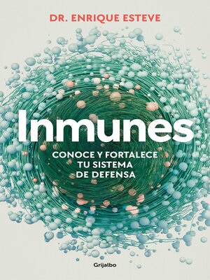 cover image of Inmunes. Conoce y fortalece tu sistema de defensa